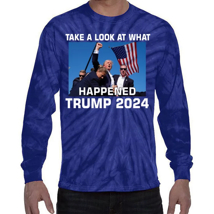 Donald Trump Take A Look What Happened I DonT Die Easily Tie-Dye Long Sleeve Shirt