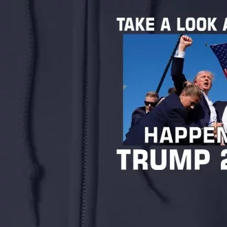 Donald Trump Take A Look What Happened I DonT Die Easily Full Zip Hoodie