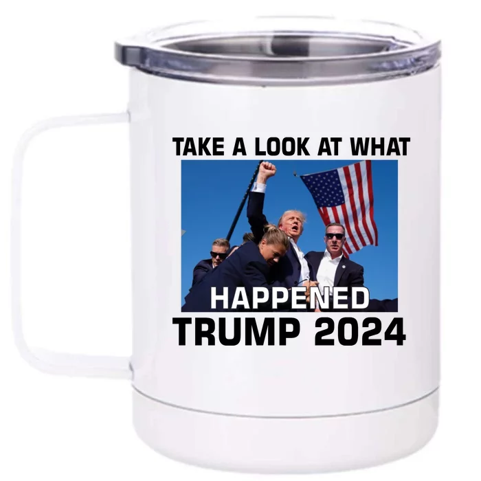 Donald Trump Take A Look What Happened I DonT Die Easily Front & Back 12oz Stainless Steel Tumbler Cup