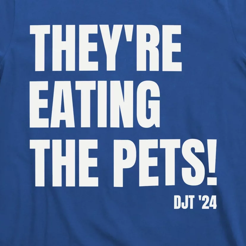 Debate Trump  TheyRe Eating The Pets T-Shirt