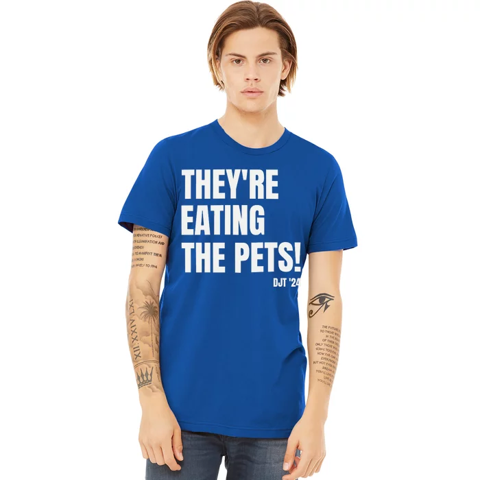 Debate Trump  TheyRe Eating The Pets Premium T-Shirt