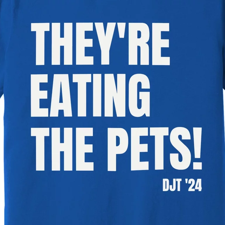 Debate Trump  TheyRe Eating The Pets Premium T-Shirt