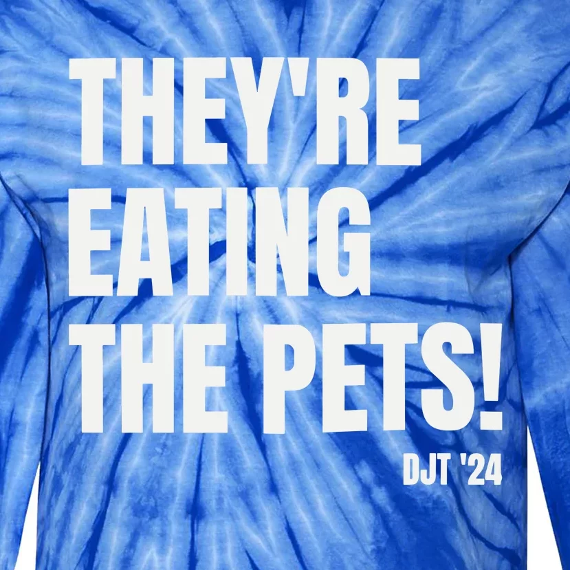 Debate Trump  TheyRe Eating The Pets Tie-Dye Long Sleeve Shirt