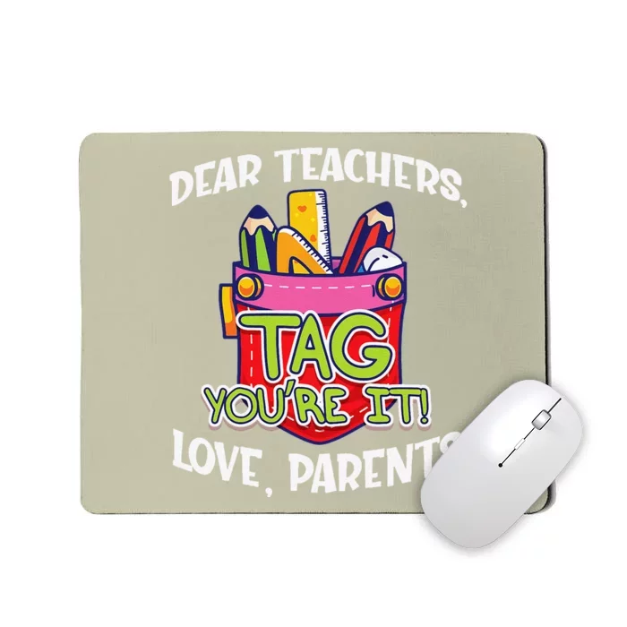 Dear Teachers Tag Youre It Love Parents Back To School Cute Mousepad