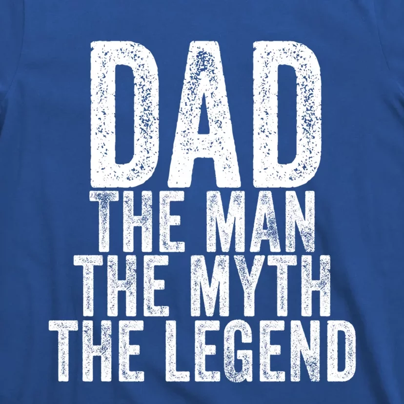 Dad The The Myth The Legend Daddy Father Distressed Cool Gift T-Shirt