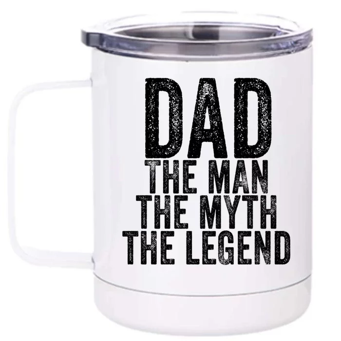 Dad The The Myth The Legend Daddy Father Distressed Cool Gift Front & Back 12oz Stainless Steel Tumbler Cup