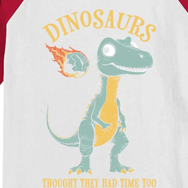 Dinosaurs Thought They Had Time Too Funny Earth Day Dino Gift Kids Colorblock Raglan Jersey