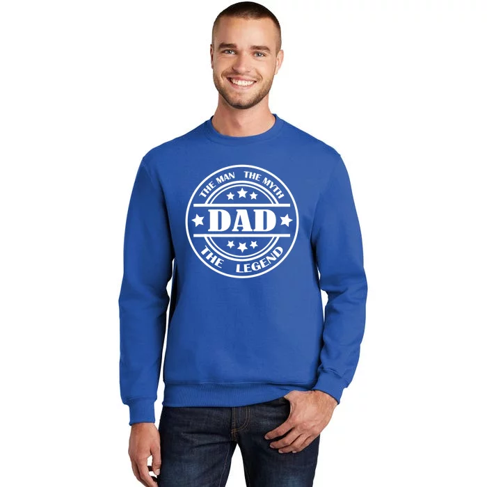 Dad The The Myth The Legend Father`s Day Gift Tall Sweatshirt