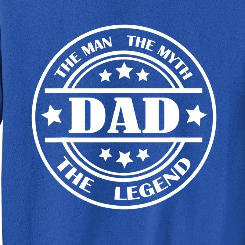 Dad The The Myth The Legend Father`s Day Gift Tall Sweatshirt