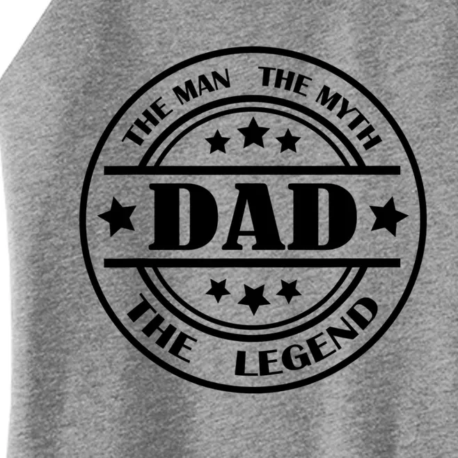 Dad The The Myth The Legend Father`s Day Gift Women’s Perfect Tri Rocker Tank