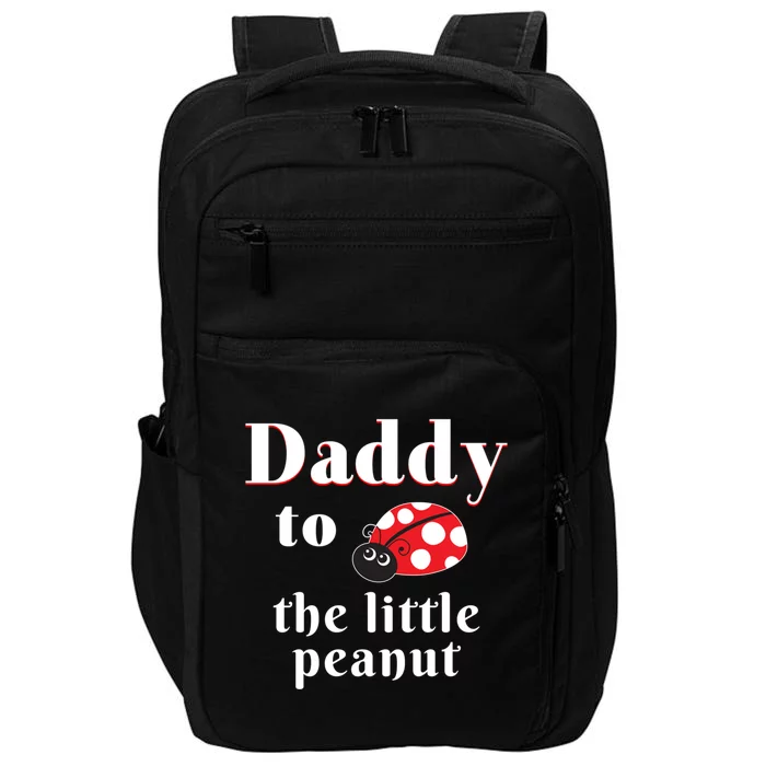 Daddy To The Little Peanut Ladybug Shower Funny Gift Impact Tech Backpack