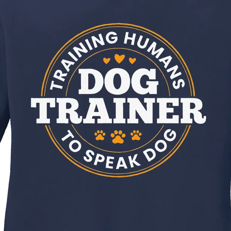 Dog Trainer Training Humans To Speak Dog Funny Dog Training Ladies Long Sleeve Shirt