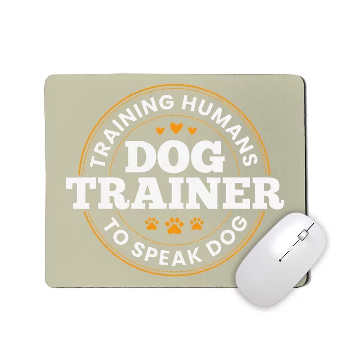 Dog Trainer Training Humans To Speak Dog Funny Dog Training Mousepad