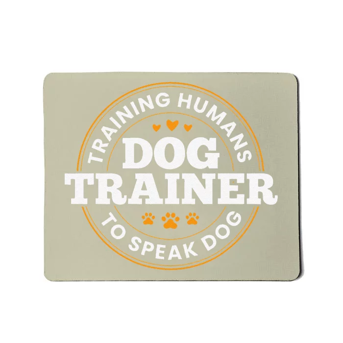 Dog Trainer Training Humans To Speak Dog Funny Dog Training Mousepad