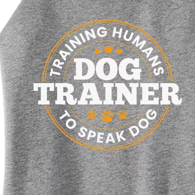 Dog Trainer Training Humans To Speak Dog Funny Dog Training Women’s Perfect Tri Rocker Tank