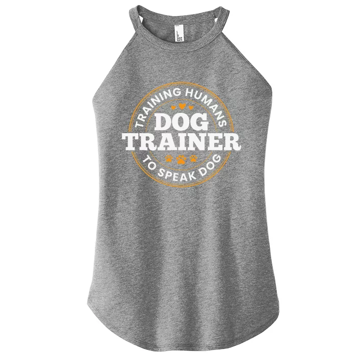 Dog Trainer Training Humans To Speak Dog Funny Dog Training Women’s Perfect Tri Rocker Tank