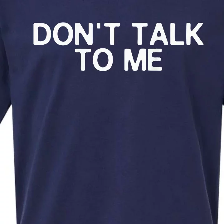 DonT Talk To Me Print On The Back Funny Anti Social Quote Sueded Cloud Jersey T-Shirt