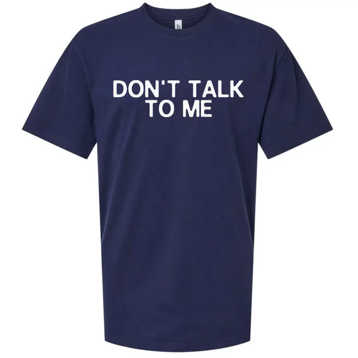 DonT Talk To Me Print On The Back Funny Anti Social Quote Sueded Cloud Jersey T-Shirt