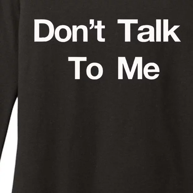 Dont Talk To Me Womens CVC Long Sleeve Shirt