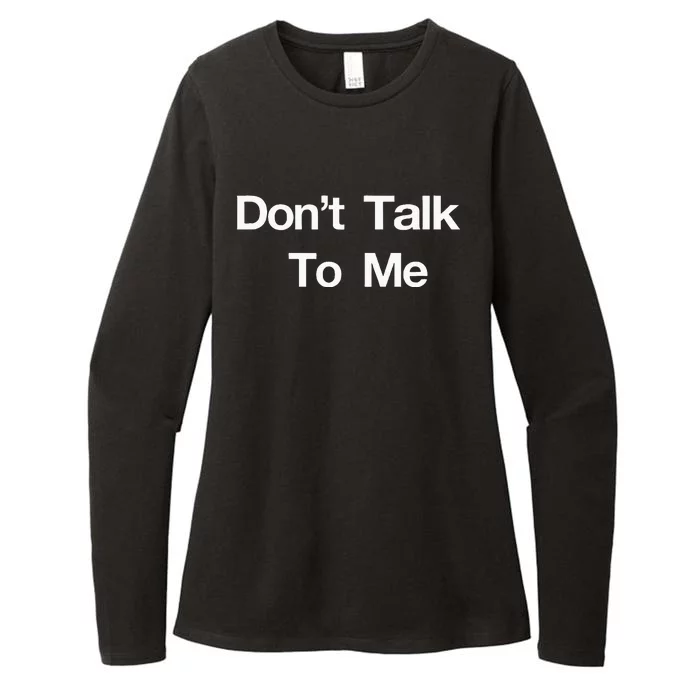 Dont Talk To Me Womens CVC Long Sleeve Shirt