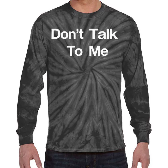 Dont Talk To Me Tie-Dye Long Sleeve Shirt