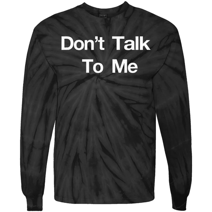 Dont Talk To Me Tie-Dye Long Sleeve Shirt