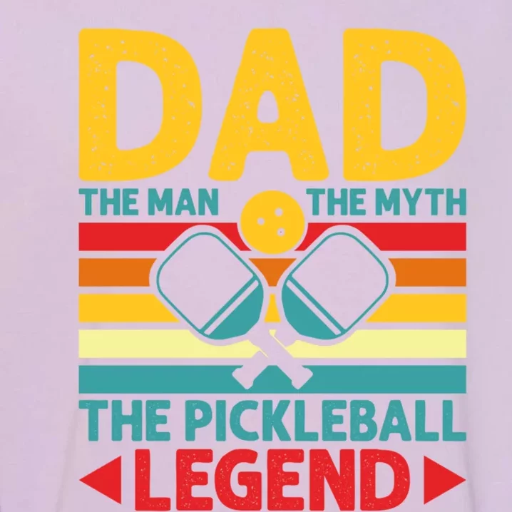 Dad The The Myth The Pickleball Legend Meaningful Gift Garment-Dyed Sweatshirt