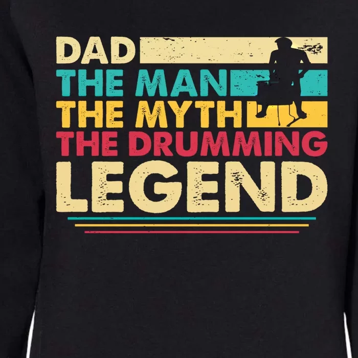 Dad The The Myth The Drumming Legend Gift Womens California Wash Sweatshirt