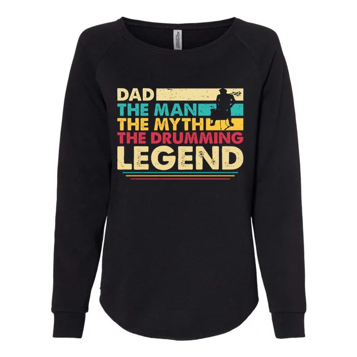 Dad The The Myth The Drumming Legend Gift Womens California Wash Sweatshirt