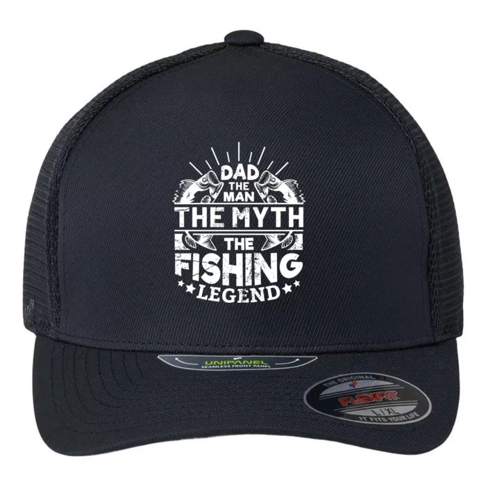 Dad The The Myth The Fishing Legend Gift Flexfit Unipanel Trucker Cap