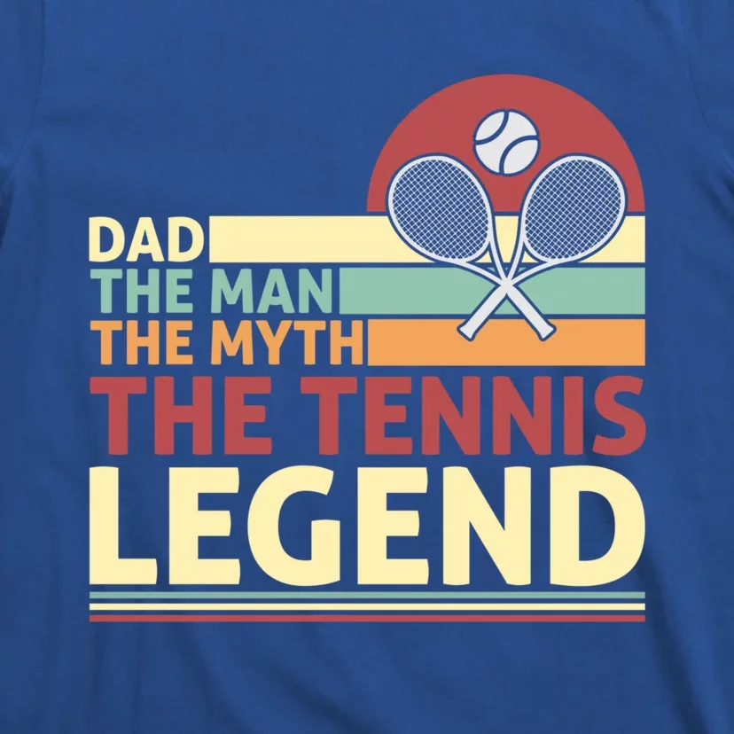 Dad The The Myth The Tennis Legend Meaningful Gift T-Shirt