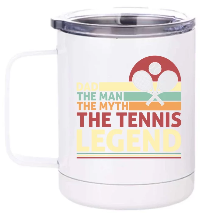 Dad The The Myth The Tennis Legend Meaningful Gift Front & Back 12oz Stainless Steel Tumbler Cup