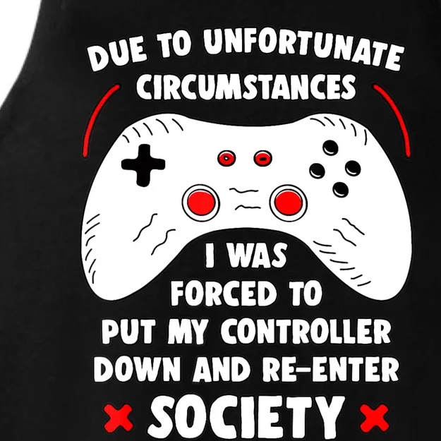 Due To Unfortunate Circumstances Gaming Funny Gamer Ladies Tri-Blend Wicking Tank