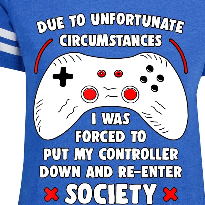 Due To Unfortunate Circumstances Gaming Funny Gamer Enza Ladies Jersey Football T-Shirt