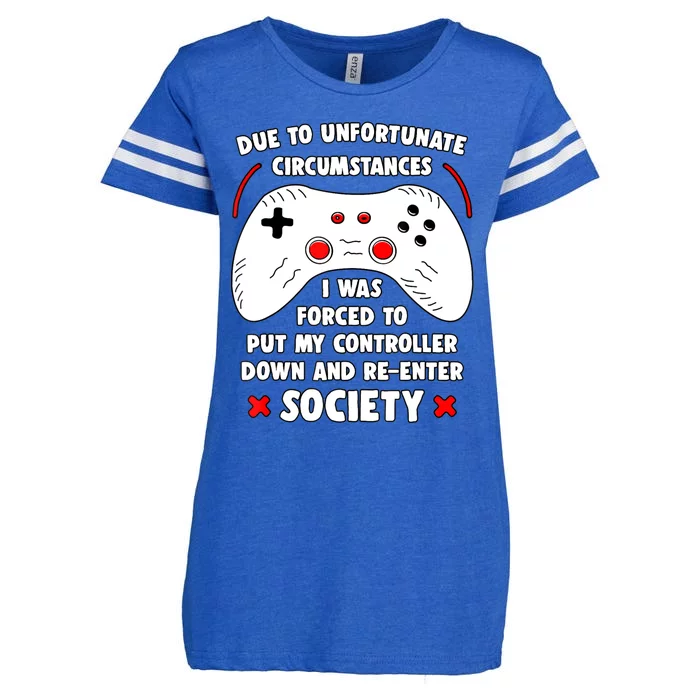 Due To Unfortunate Circumstances Gaming Funny Gamer Enza Ladies Jersey Football T-Shirt