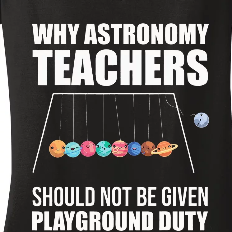 Discover the Wonders of Space with Astronomy Teachers Women's V-Neck T-Shirt