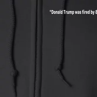 Donald Trump Was Fired By 81 Million People Full Zip Hoodie