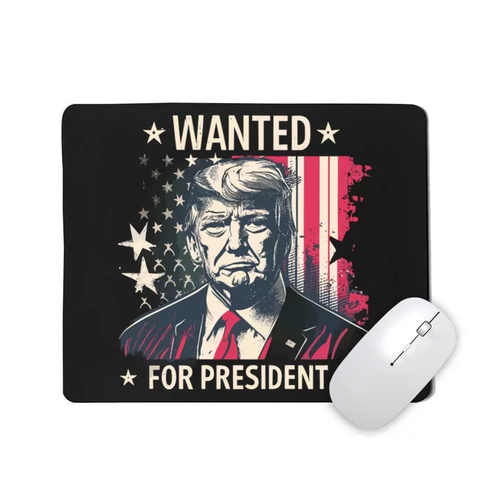 Donald Trump Wanted For President Mousepad