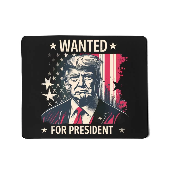 Donald Trump Wanted For President Mousepad