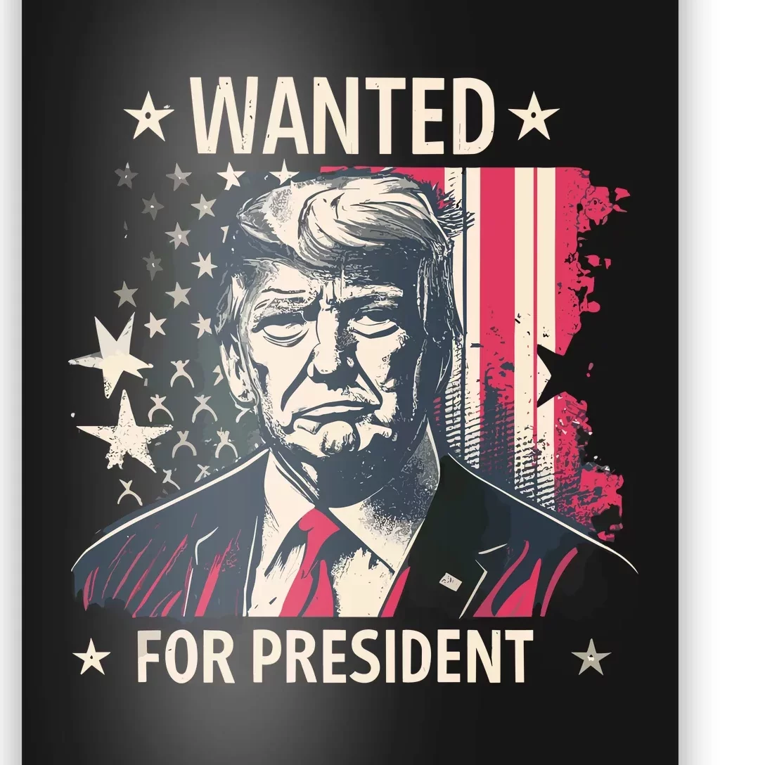 Donald Trump Wanted For President Poster