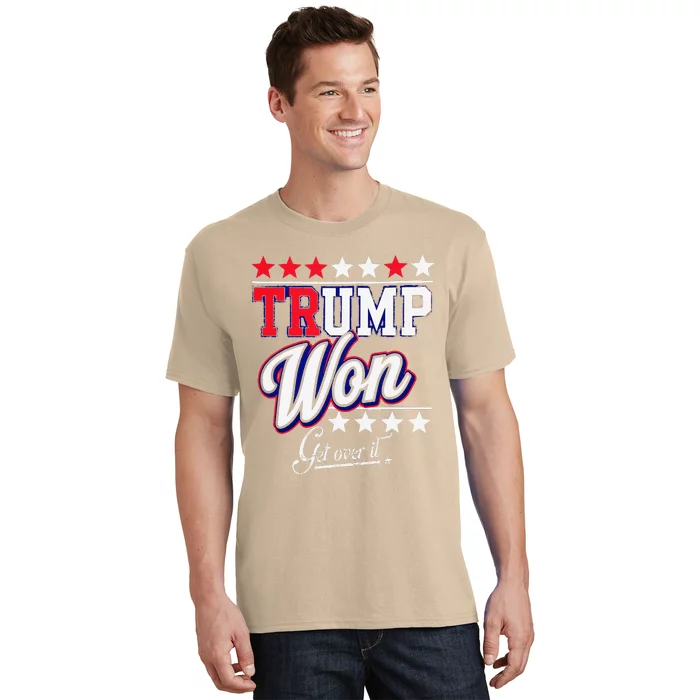 Donald Trump Won Get Over It 2024 Trump Won Election 2024 T-Shirt