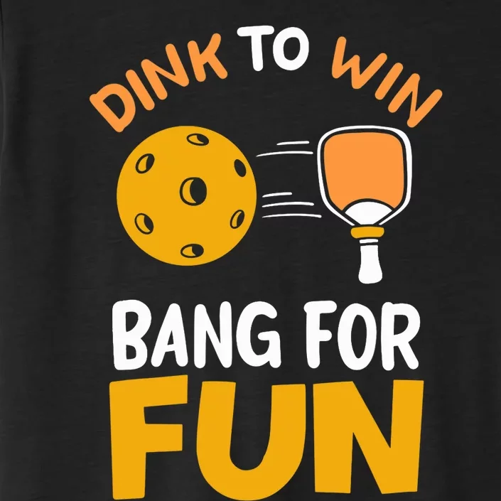 Dink To Win Bang For Fun ChromaSoft Performance T-Shirt