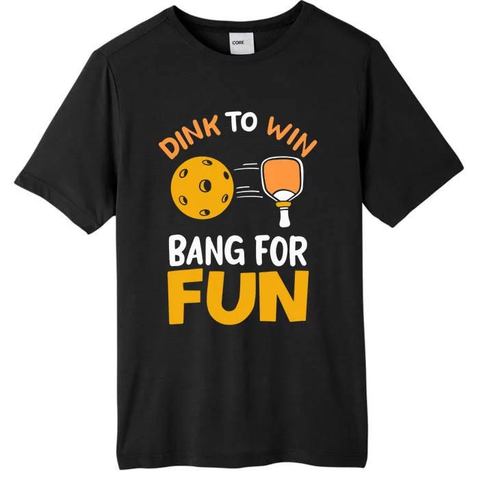 Dink To Win Bang For Fun ChromaSoft Performance T-Shirt