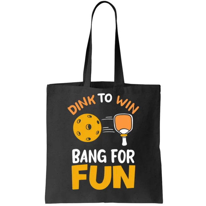 Dink To Win Bang For Fun Tote Bag