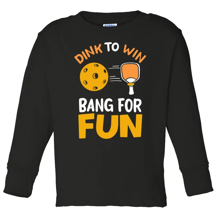 Dink To Win Bang For Fun Toddler Long Sleeve Shirt