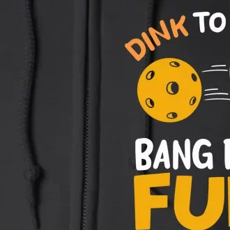 Dink To Win Bang For Fun Full Zip Hoodie