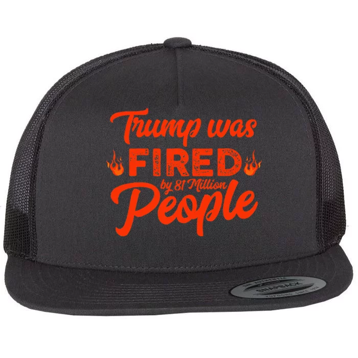 Donald Trump Was Fired By 81 Million People Funny Kamala Flat Bill Trucker Hat