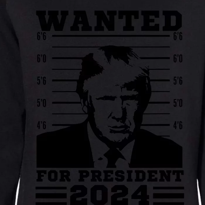 Donald Trump Wanted For President 2024 President Trump Mugshot. Womens California Wash Sweatshirt