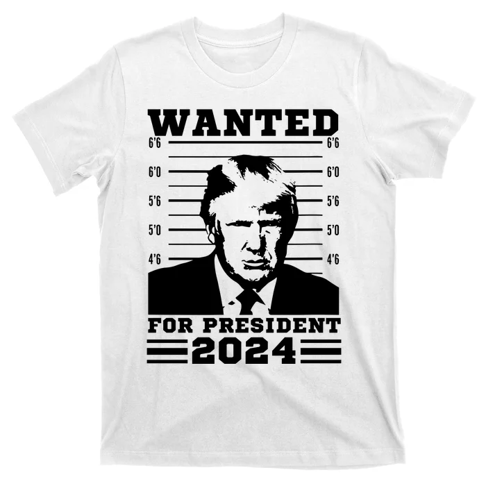 Donald Trump Wanted For President 2024 President Trump Mugshot. T-Shirt