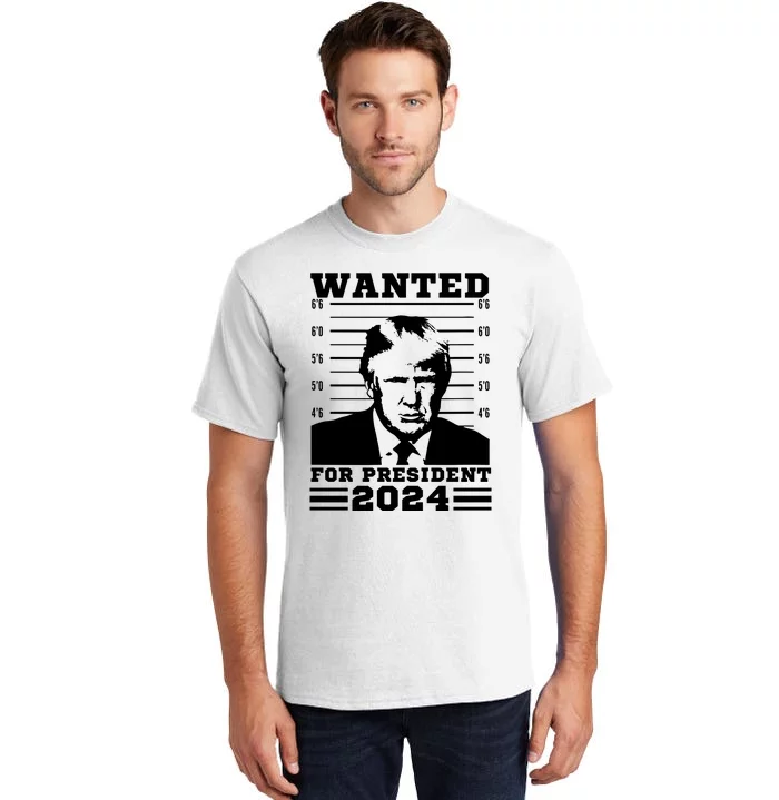 Donald Trump Wanted For President 2024 President Trump Mugshot. Tall T-Shirt